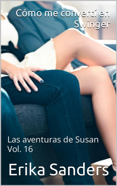 Como me converti en Swinger. Las aventuras de Susan Vol. 16