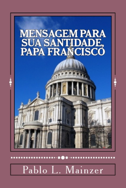 Uma Mensagem para Sua Santidade, Papa Francisco