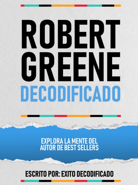 Robert Greene Decodificado - Explora La Mente Del Autor De Best Sellers