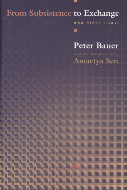 From Subsistence to Exchange and Other Essays