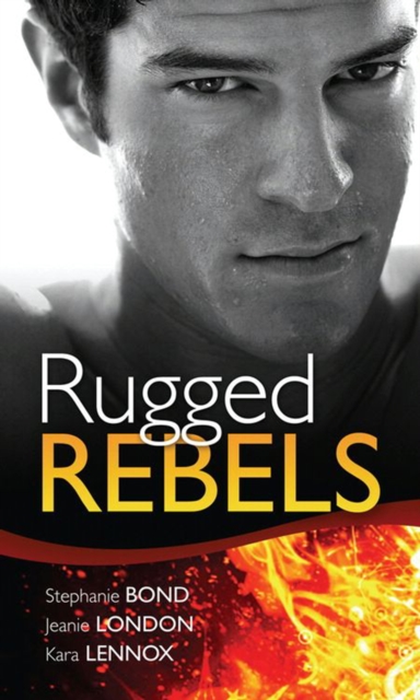 Real Men: Rugged Rebels