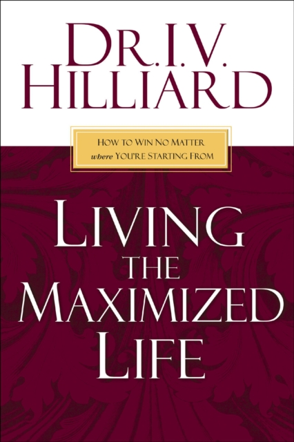 Living the Maximized Life