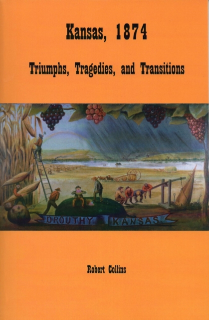 Kansas 1874: Triumphs, Tragedies, and Transitions