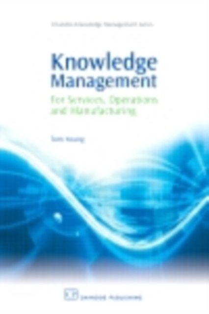 Knowledge Management for Services, Operations and Manufacturing