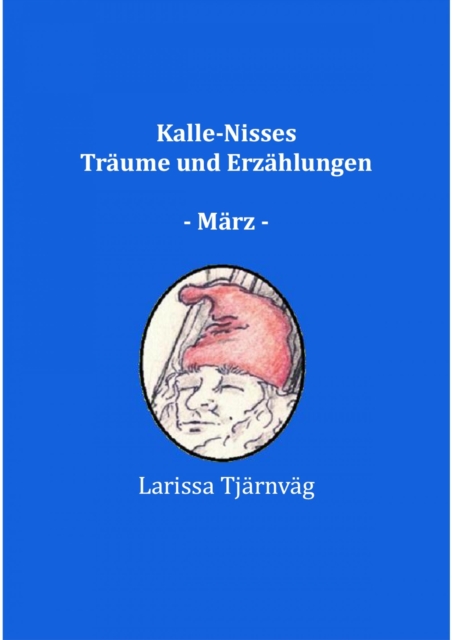 Kalle-Nisses Traume und Erzahlungen - Marz -