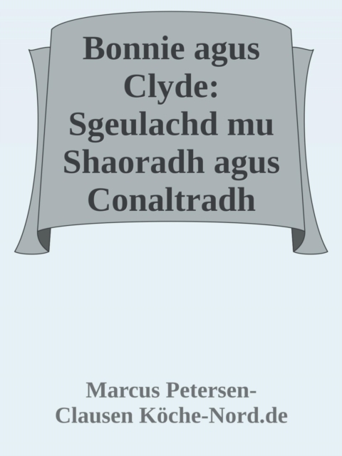 Bonnie agus Clyde: Sgeulachd mu Shaoradh agus Conaltradh
