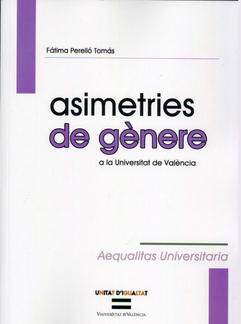 Asimetrías de género en la Universitat de València / Asimetries de gènere a la Universitat de València