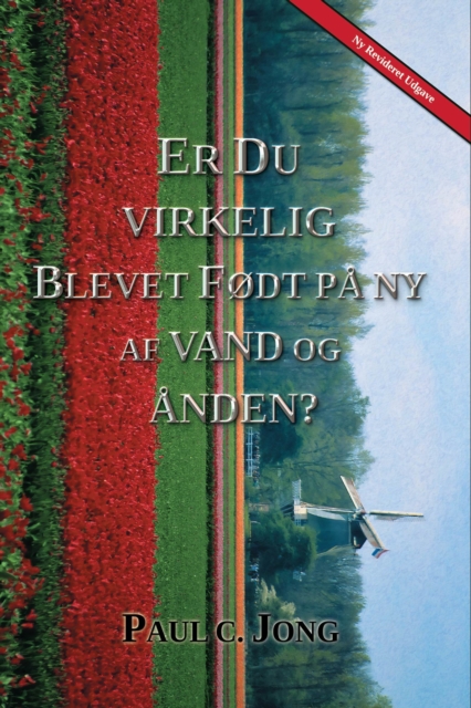 Er du virkelig blevet fodt pa ny af vand og Anden? [Ny Revideret Udgave]