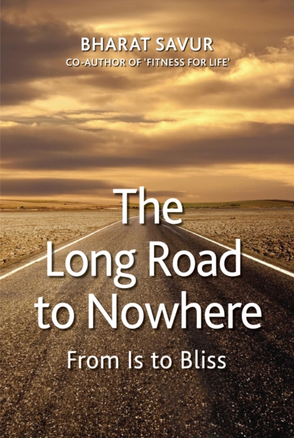 Long Road to Nowhere : From Is to Bliss