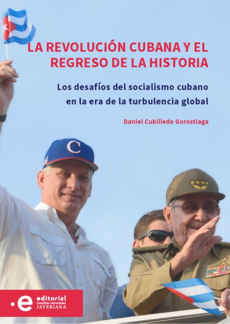 La revolucion cubana y el regreso de la historia