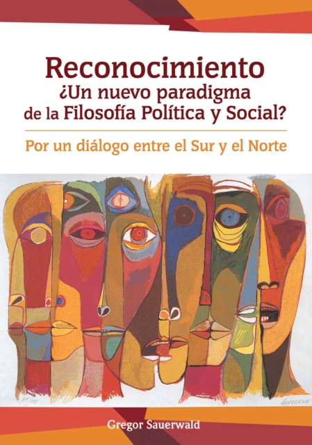 "Reconocimiento". ¿Un nuevo paradigma de la Filosofía Política y Social?