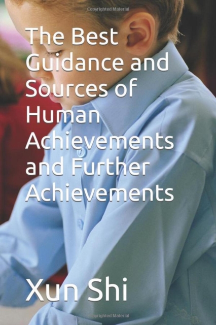 Best Guidance and Sources of Human Achievements and Further Achievements