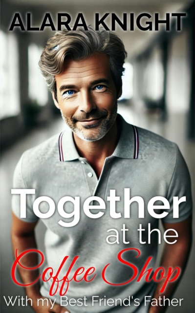 Together at the Coffee Shop - With my Best Friend's Father