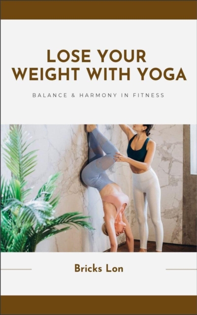Lose Weight Today With Yoga
