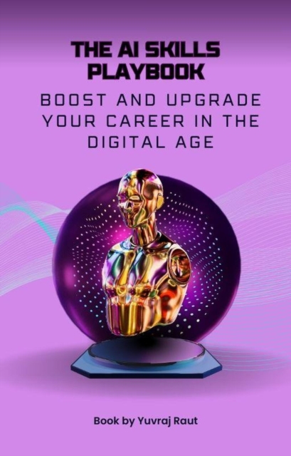 AI Skills Playbook: Boost & upgrade your Career in the Digital Age