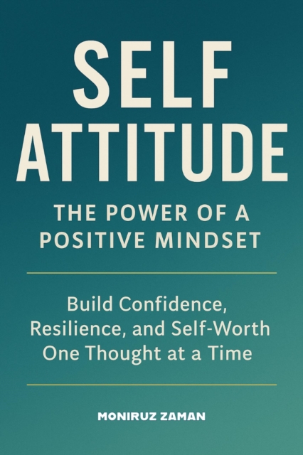 Self-Attitude: The Power of a Positive Mindset
