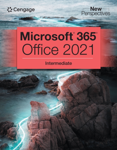 New Perspectives Collection, Microsoft(R) 365(R) &amp; Office(R) 2021 Intermediate