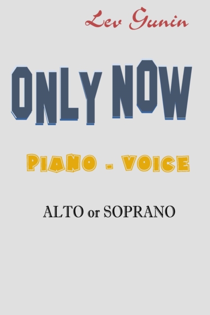 Only Now; Piano - Voice: Alto or Soprano