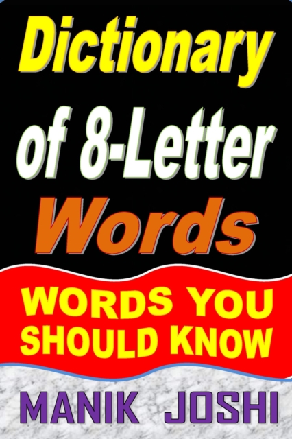 Dictionary of 8-Letter Words: Words You Should Know