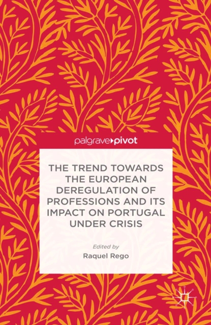 Trend Towards the European Deregulation of Professions and its Impact on Portugal Under Crisis