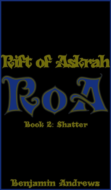 Rift of Askrah Book 2: Shatter