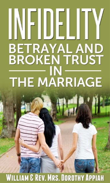 Infidelity: Betrayal And Broken Trust In The Marriage