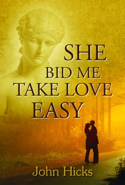 She Bid Me Take Love Easy