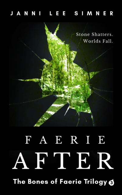 Faerie After: Book 3 of the Bones of Faerie Trilogy