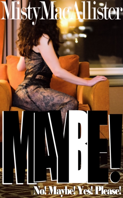 Maybe (No, Maybe, Yes, Please Pt. 2)