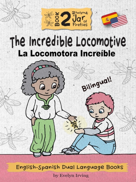 Incredible Locomotive: English Spanish Dual Language Books for Kids