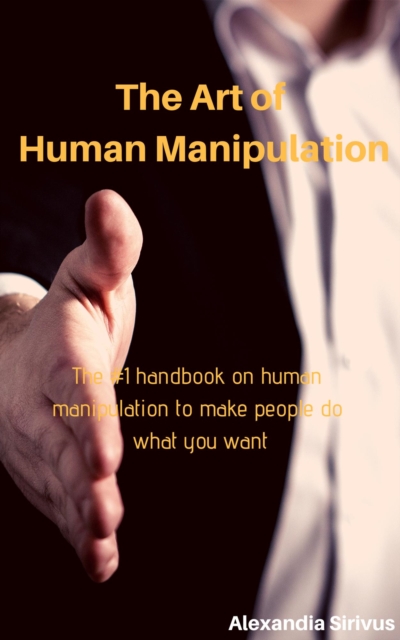 Art of Human Manipulation