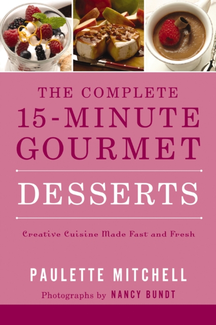 Complete 15-Minute Gourmet: Desserts