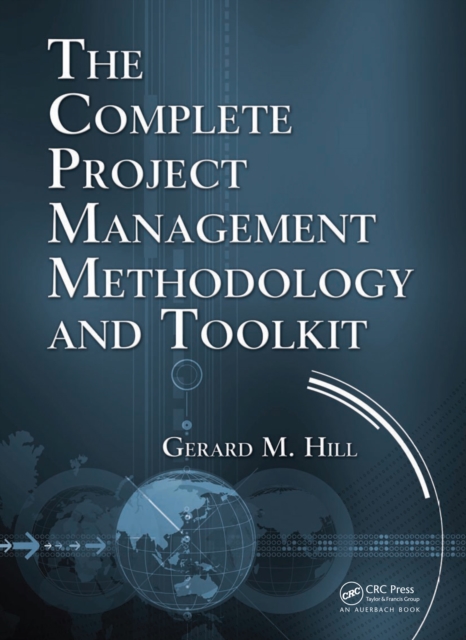 Complete Project Management Methodology and Toolkit