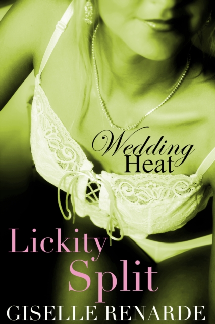 Wedding Heat: Lickity Split