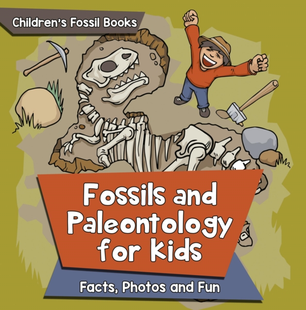 Fossils and Paleontology for kids: Facts, Photos and Fun | Children's Fossil Books