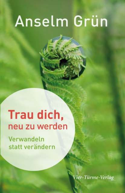 Trau dich, neu zu werden