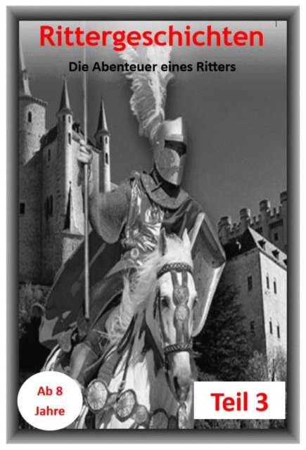 Rittergeschichten Teil 3