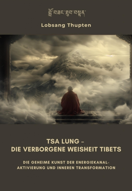 Tsa Lung – Die verborgene  Weisheit Tibets