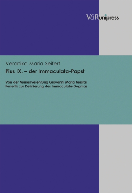 Pius IX. – der Immaculata-Papst