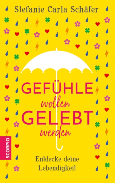 Gefühle wollen gelebt werden