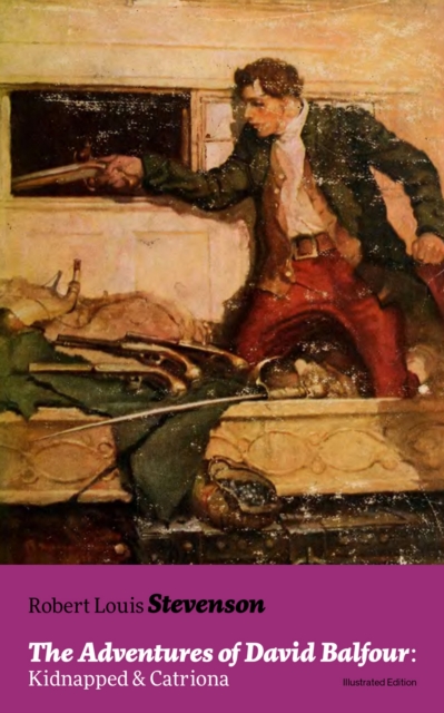 Adventures of David Balfour: Kidnapped & Catriona (Illustrated Edition)