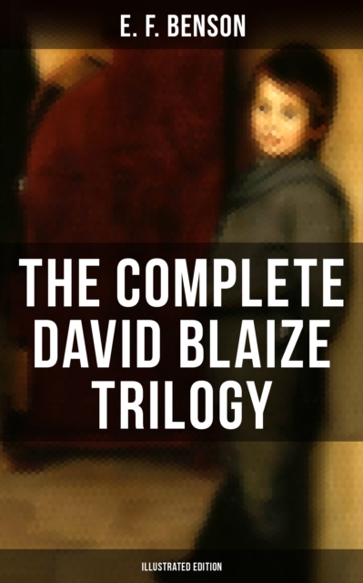Complete David Blaize Trilogy (Illustrated Edition)