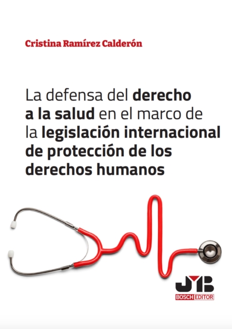 La defensa del derecho a la salud en el marco de la legislacion internacional de proteccion de los derechos humanos