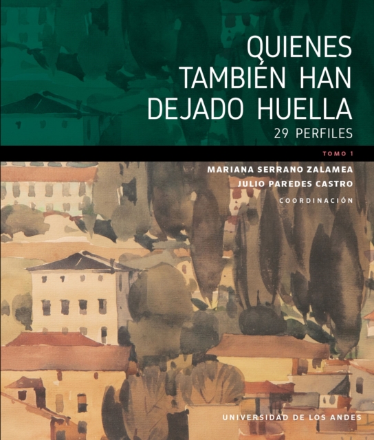 Quienes también han dejado huella 29 perfiles. Tomo 1