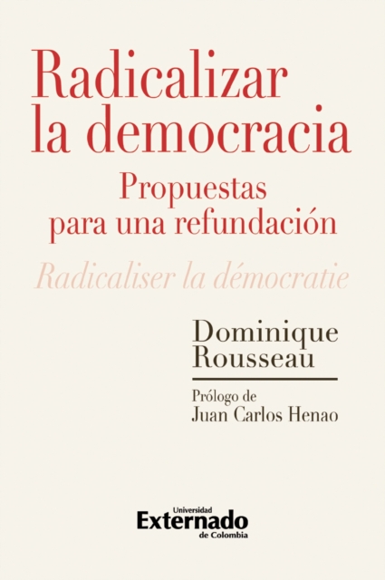 Radicalizar la democracia: propuestas para una refundacion