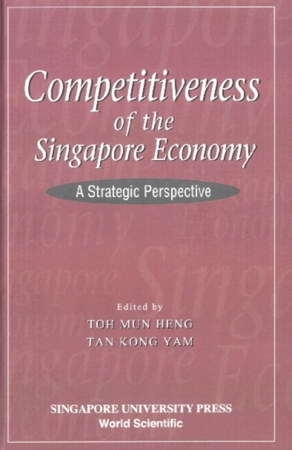 Competitiveness Of The Singapore Economy: A Strategic Perspective