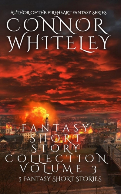 Fantasy Short Story Collection Volume 3: 5 Fantasy Short Stories