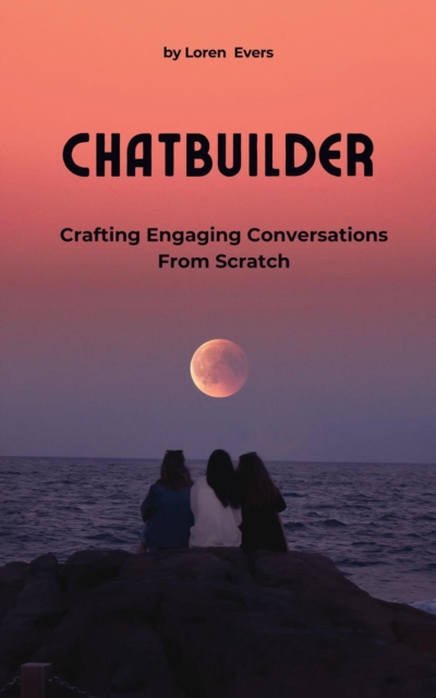ChatBuilder - Crafting Engaging Conversations from Scratch