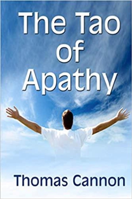 Tao of Apathy