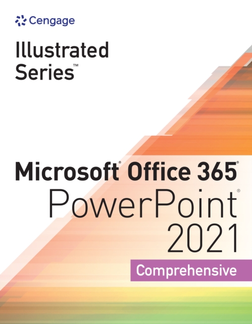 Illustrated Series(R) Collection, Microsoft(R) Office 365(R) &amp; PowerPoint(R) 2021 Comprehensive